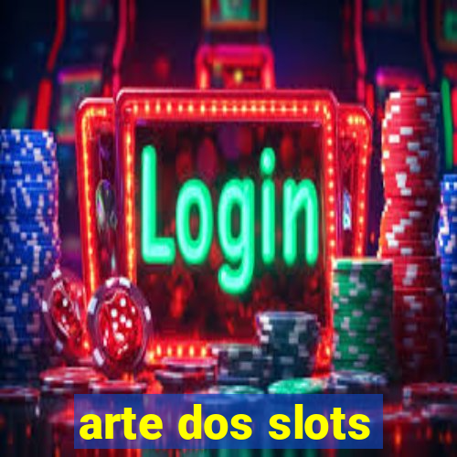 arte dos slots